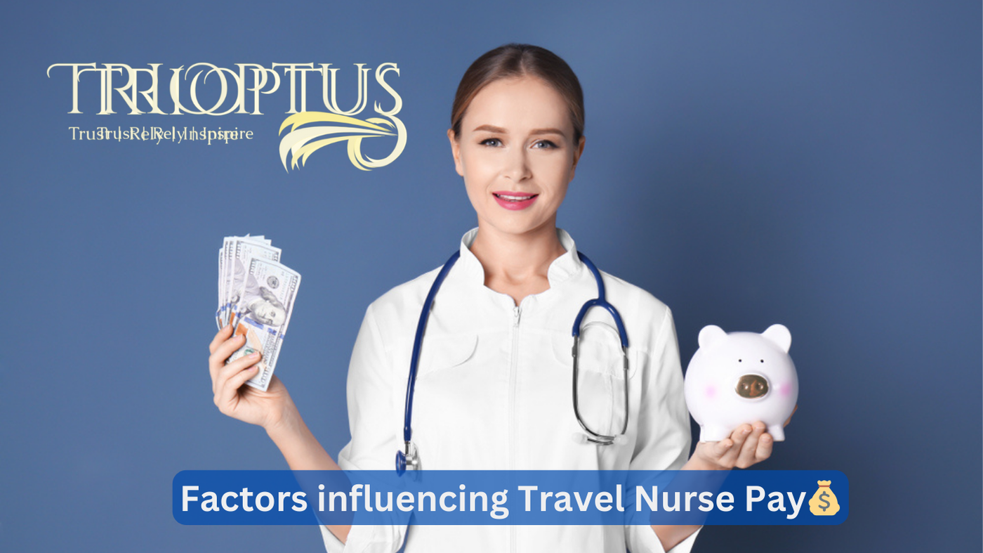 Key Factors That Influence Travel Nurse Salaries